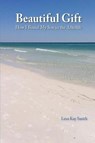 Beautiful Gift: How I Found My Son in the Afterlife - SMITH,  Lesa Kay - 9780692759516
