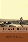 Trail Ruts - Richard Lewis Carter - 9780692771051