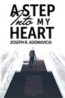 A Step Into My Heart - Joseph R Adomavicia - 9780692778739