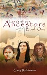 Lands of our Ancestors Book One - Gary Robinson - 9780692780183
