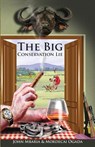 Ogada, M: Big Conservation Lie - Mordecai Ogada ; John Mbaria - 9780692787212