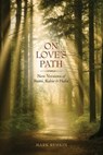 On Love's Path: New Versions of Rumi, Kabir, & Hafiz - Mark Jeffrey Ruskin - 9780692809853