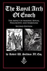 The Royal Arch of Enoch - Robert W Sullivan IV - 9780692822715