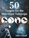 50 Targets for the Mid-Sized Telescope - Dr John (Professor University of Auckland New Zealand) Read - 9780692858417