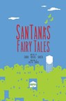 SanTana´s Fairy Tales - Sarah Rafael García - 9780692860304