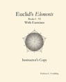 Euclid's Elements with Exercises Instructor's Copy - Kathryn Goulding - 9780692925959