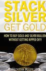 Stack Silver Get Gold - Hunter Riley - 9780692993972