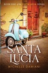 Santa Lucia - Michelle Damiani - 9780692994023