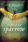 Flight of the Sparrow - Amy Belding Brown - 9780698137530