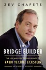 The Bridge Builder - Zev Chafets - 9780698137813