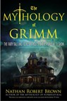 The Mythology of Grimm - Nathan Robert Brown - 9780698137882