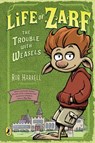 Life of Zarf: The Trouble with Weasels - Rob Harrell - 9780698145757