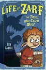 Life of Zarf: The Troll Who Cried Wolf - Rob Harrell - 9780698145764