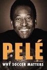 Why Soccer Matters - Brian Winter ; Pelé - 9780698150058