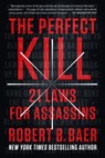 The Perfect Kill - Robert B. Baer - 9780698151789