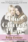 The Glitter Plan - Pamela Skaist-Levy ; Gela Nash-Taylor ; Booth Moore - 9780698156975
