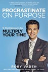 Procrastinate on Purpose - Rory Vaden - 9780698159280