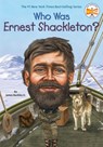 Who Was Ernest Shackleton? - Who HQ ; James Buckley Jr. - 9780698159747