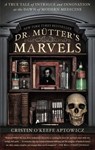 Dr. Mutter's Marvels - Cristin O'Keefe Aptowicz - 9780698162105