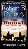 Robert B. Parker's The Bridge - Robert Knott - 9780698164093