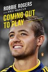 Coming Out to Play - Robbie Rogers ; Eric Marcus - 9780698168053