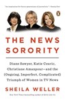 The News Sorority - Sheila Weller - 9780698170032