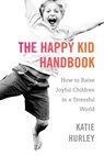 The Happy Kid Handbook - Katie Hurley - 9780698170964