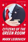 Citizens of the Green Room - Mark Leibovich - 9780698172777
