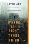 Where All Light Tends to Go - David Joy - 9780698182585