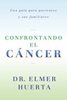 Confrontando El Cancer - Elmer Huerta - 9780698183629