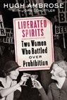 Liberated Spirits - Hugh Ambrose ; John Schuttler - 9780698183636