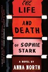 The Life and Death of Sophie Stark - Anna North - 9780698185579