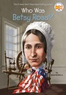 Who Was Betsy Ross? - Who HQ ; James Buckley Jr. - 9780698187399