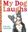 My Dog Laughs - Rachel Isadora - 9780698189478
