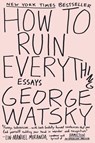 How to Ruin Everything - George Watsky - 9780698191242