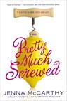 Pretty Much Screwed - Jenna McCarthy - 9780698191853