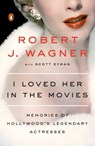 I Loved Her in the Movies - Scott Eyman ; Robert J. Wagner - 9780698195868