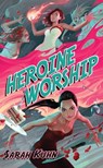 Heroine Worship - Sarah Kuhn - 9780698197794