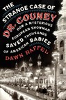 The Strange Case of Dr. Couney - Dawn Raffel - 9780698404816