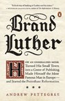 Brand Luther - Andrew Pettegree - 9780698410176