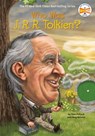 Who Was J. R. R. Tolkien? - Pam Pollack ; Meg Belviso ; Who HQ - 9780698412125