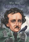 Who Was Edgar Allan Poe? - Jim Gigliotti ; Who HQ - 9780698412361