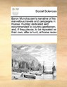 Baron Munchausen's Narrative of His Marvellous Travels and Campaigns in Russia. Humbly Dedicated and Recommended to Country Gentlemen; And, If They Please, to Be Repeated as Their Own, After a Hunt, at Horse Races - Multiple Contributors - 9780699157599