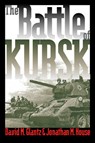 The Battle of Kursk - David M. Glantz ; Jonathan M. House - 9780700613359