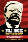 Bull Moose on the Stump - GOULD,  Lewis L. - 9780700616060