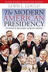 The Modern American Presidency - Lewis L. Gould - 9780700616831
