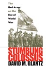 Stumbling Colossus - David M. Glantz - 9780700617890