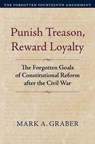 Punish Treason, Reward Loyalty - Mark A. Graber - 9780700639496