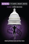 The Politics of the Marvel Cinematic Universe, Volume 2 - Nicholas Carnes ; Lilly J. Goren - 9780700640546