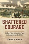 Shattered Courage - Earl J. Hess - 9780700640959
